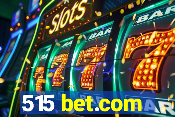 515 bet.com